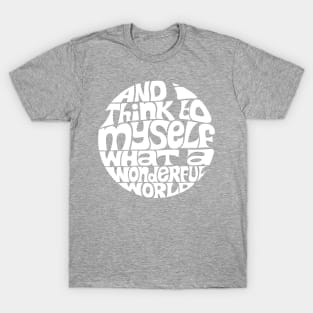 What A Wonderful World - WHITE T-Shirt